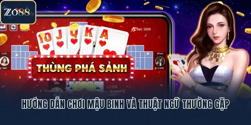 Hướng dẫn chơi mậu binh và thuật ngữ thường gặp